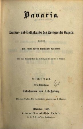Bavaria : Landes- und Volkskunde des Königreichs Bayern ; mit einer Uebersichtskarte des diesseitigen Bayerns in 15 Blättern, 4,1 = 11. - 12. Buch. Unterfranken und Aschaffenburg, Bayerische Rheinpfalz ; Abth. 1, Unterfranken und Aschaffenburg