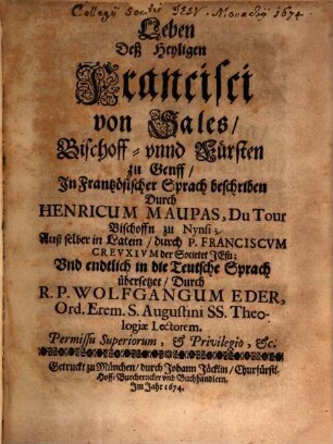 Leben deß Heyligen Francisci von Sales, Bischoff- vnnd Fürsten zu Genff : In Frantzösischer Sprach beschriben...