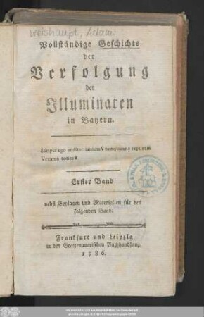 Erster Band: Vollständige Geschichte der Verfolgung der Illuminaten in Bayern