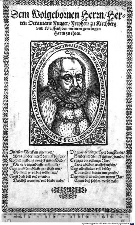 Dem Wolgebornen Herrn/ Herren Octaviano Fugger/ Freyherr zu Kirchberg und Weissenhorn/ meinem genedigen Herrn zu ehren : ALBERTUS. COM. PALATIN. RHENI. UTRIUSQUE. BAV. DUX. NATUS. ANNO. 1528. MARTY. OBYT. ANNO. 1579. OCTOB. DIE. 24. HOR: QUASI 7. NOCTIS