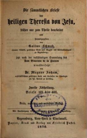 Die sämmtlichen Schriften der heiligen Theresia von Jesu. 5,2, Die sämmtlichen Briefe der heiligen Theresia von Jesu ; 2. Abt., Briefe 169 bis 408