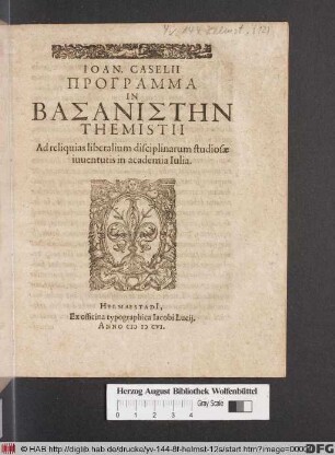 Joan. Caselii Programma In Basanistēn Themisti : Ad reliquias liberalium disciplinarum studiosae iuventutis in academia Iulia