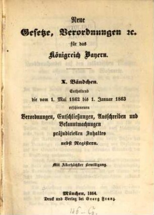 Neue Gesetze, Verordnungen etc. für das Königreich Bayern. 10. 1862/63 (1864)