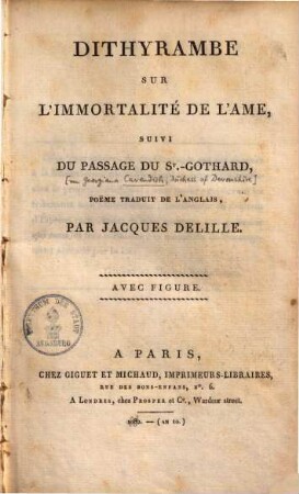 Dithyrambe sur l'immortalité de l'âme : suivi du Passage du St. Gothard, poëme [par Mme la duchesse de Devonshire] traduit de l'Anglais par Jacques Delille