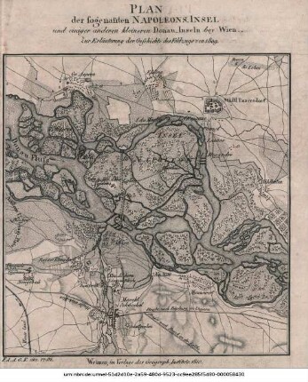 Plan der sogenannten Napoleons-Insel und einiger anderen kleineren Donau-Inseln bey Wien : Zur Erläuterung der Geschichte des Feldzugs von 1809
