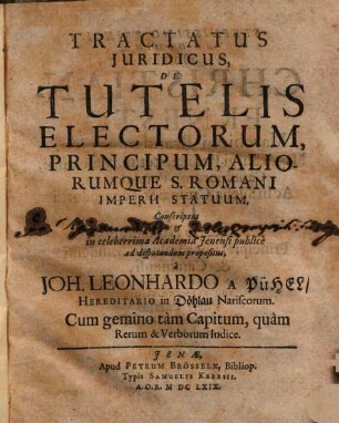 Tractatus Iuridicus De Tutelis Electorum, Principum, Aliorumque S. Romani Imperii Statuum
