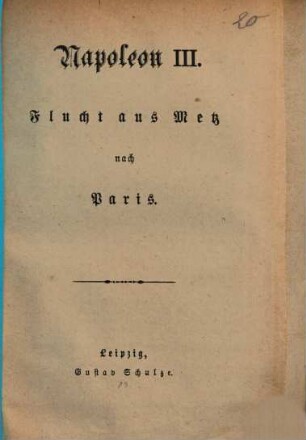 Napoleon III. : Flucht aus Metz nach Paris
