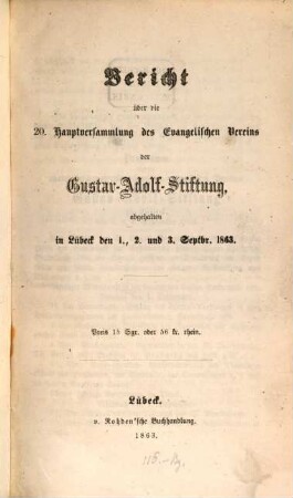 Bericht über die ... Hauptversammlung des Evangelischen Vereins der Gustav-Adolf-Stiftung. 20. 1863