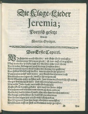 Die Klage-Lieder Jeremia; Poetisch gesetzt Durch Martin Opitzen. Das Erste Capitel.