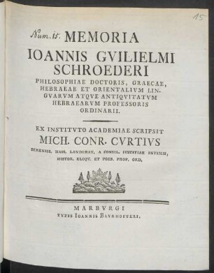 Memoria Ioannis Guilielmi Schroederi Philosphiae Doctoris, Graecae, Hebraeae Et Orientalium Linguarum Atque Antiquitatum Hebraearum Professoris Ordinarii
