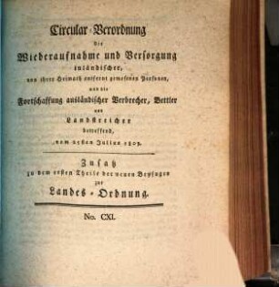 Circular-Verordnung die Wiederaufnahme und Versorgung inländischer, von ihrer Heimath entfernt gewesenen Personen, und die Fortschaffung ausländischer Verbrecher, Bettler und Landstreicher betreffend : vom 25sten Julius 1809.