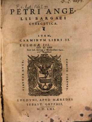 Petri Angelii Bargaei Cynegetica : Item, Carminum Libri II ; Eglogae III.