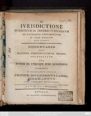 De Ivrisdictione Svmmorvm In Imperio Ivdiciorvm Ob Cavssarvm Continentiam In Cives Mediatos Havd Fvndata : Dissertatio Qvam Illvstris Ivreconsvltorvm Ordinis Avctoritate Pro Svmmis In Vtroqve Ivure Honoribvs Capessendis