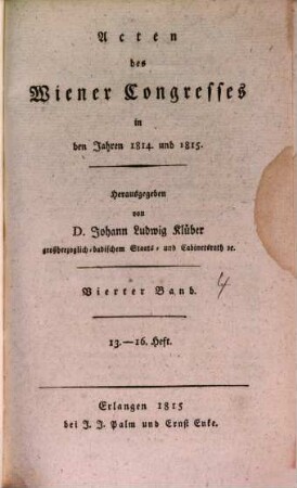 Acten des Wiener Congresses in den Jahren 1814 und 1815. 4 = Heft 13/16. 1815