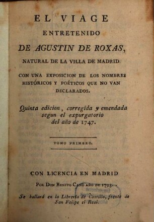 El viage entretenido de Agustin de Roxas, ... : con una exposicion de los nombres históricos y poéticos que no van declarados. 1