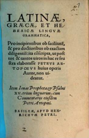 Latinae, Graecae et Hebraicae Linguae Grammatica : Pro incipientiubs ob facilitatem, & pro doctioribus ob exactam diligentiam
