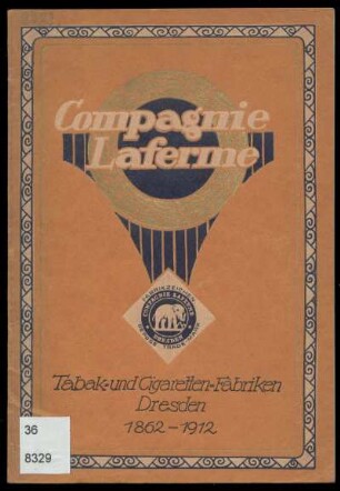 Compagnie Laferme, Tabak- und Cigaretten-Fabriken, Dresden : [1862 - 1912]