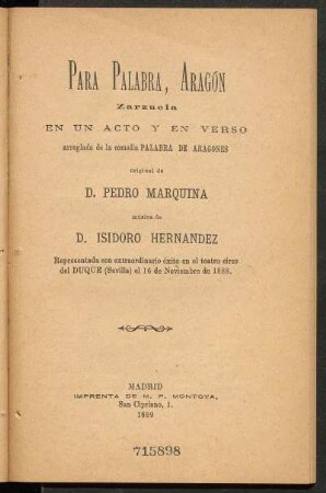 Para palabra, Aragón : zarzuela en un acto y en verso ; arreglada de la comedia Palabra de Aragones