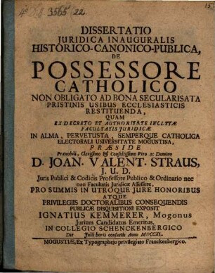 Dissertatio Juridica Inauguralis Historico-Canonico-Publica, De Possessore Catholico Non Obligato Ad Bona Secularisata Pristinis Usibus Ecclesiasticis Restituenda