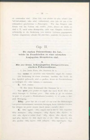 Cap. II. Die starken Präsensstämme des Lat., welche im Französischen zu einer schwachen Konjugation übergetreten sind.