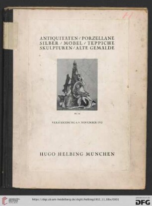 Antiquitäten, Porzellane, Silber, Möbel, Orientteppiche, Holzskulpturen, alte Gemälde : aus deutschem Adels- u. Privatbesitz u. a. B. : 8. und 9. November [1932]