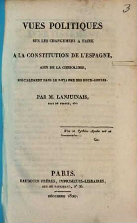 Vues politiques sur les changemens à faire à la constitution de l'Espagne : afin de la consolider, spécialement dans le royaume des Deux-Siciles