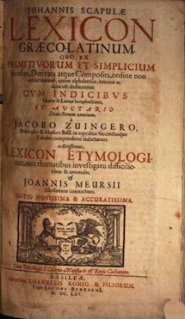 Johannis Scapulae Lexicon Graeco-Latinum : quo ex primitivorum et simplicium fontibus, derivata atque composita ...