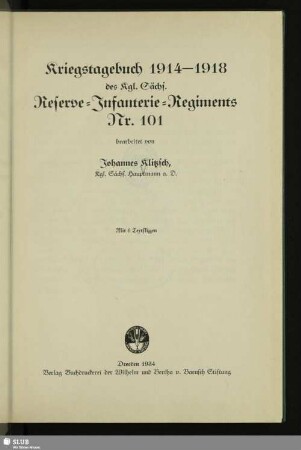 Kriegstagebuch 1914 - 1918 des Kgl. Sächs. Reserve-Infanterie-Regiments Nr. 101 : mit 6 Textskizzen