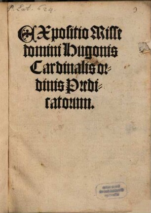 Expositio Misse domini Hugonis Cardinalis ordinis Predicatorum