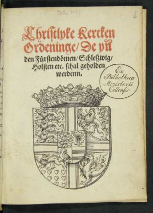 Christlyke Kercken || Ordeninge/ De yn || den Fürstendömen/ Schleszwig/|| Holsten etc. schal geholden || werdenn.||