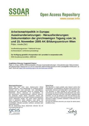 Arbeitsmarktpolitik in Europa: Auseinandersetzungen - Herausforderungen: Dokumentation der gleichnamigen Tagung vom 14. und 15. November 2005 AK Bildungszentrum Wien
