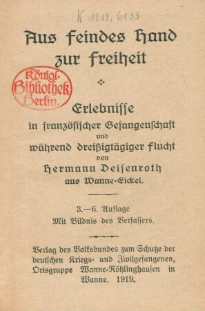 Aus Feindes Hand zur Freiheit : Erlebnisse in französischer Gefangenschaft und während dreißigtägiger Flucht