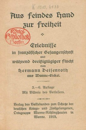 Aus Feindes Hand zur Freiheit : Erlebnisse in französischer Gefangenschaft und während dreißigtägiger Flucht