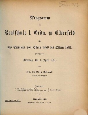 Programm der Realschule I. Ordnung zu Elberfeld : über das Schuljahr von Ostern ... bis Ostern .... 1880/81