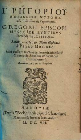 De euntibus Ierosolyma, epistola : cum eiusdem tractatu de peregrinationibus, & altero de altaribus & sacrificiis christianorum