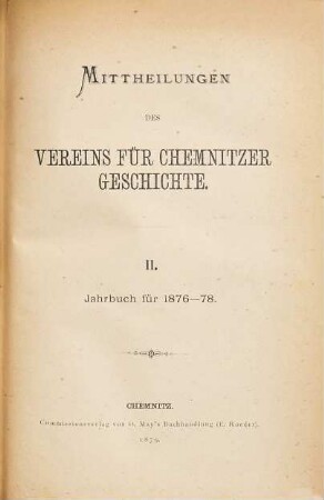 Mitteilungen des Vereins für Chemnitzer Geschichte : Jahrbuch, 2. 1876/78