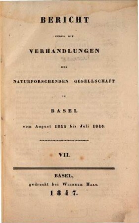 Bericht über die Verhandlungen der Naturforschenden Gesellschaft in Basel, 7. 1844/46 (1847)