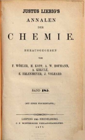 Justus Liebig's Annalen der Chemie. 185. 1877