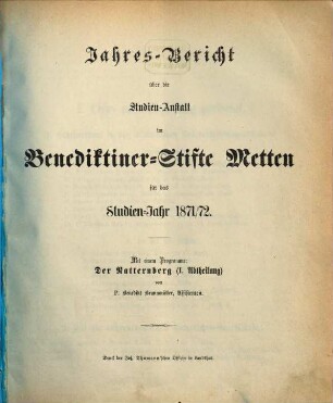 Jahres-Bericht über die Studien-Anstalt im Benediktinerstifte Metten : für das Studien-Jahr .... 1871/72