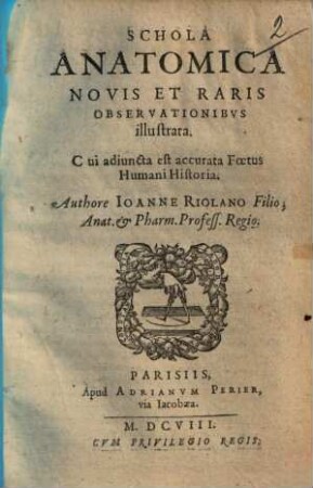 Schola anatomica : novis et raris observationibus illustrata