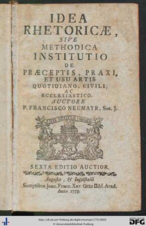 Idea Rhetoricae, Sive Methodica Institutio De Praeceptis, Praxi, Et Usu Artis Quotidiano, Civili, Ac Ecclesiastico