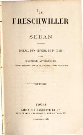 De Freschwiller à Sedan : Journal d'un officier du Ier corps, avec documents authentiques, lettres inédites, notes et considérations militaires