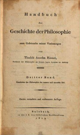 Handbuch der Geschichte der Philosophie : zum Gebrauche seiner Vorlesungen. 3, Geschichte der Philosophie der neuern und neuesten Zeit