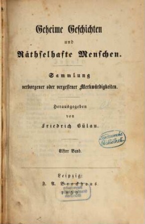 Geheime Geschichten und räthselhafte Menschen : Sammlung verborgener oder vergessener Merkwürdigkeiten, 11