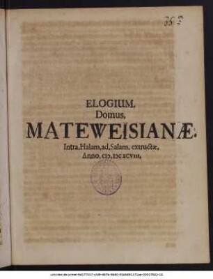 Elogium. Domus. Mateweisianae. : Intra. Halam. ad. Salam. extructae. Anno. M.DCXCVIII.