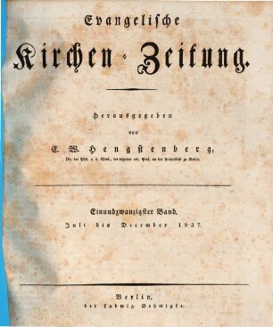 Evangelische Kirchen-Zeitung : Organ der Evangelisch-Lutherischen innerhalb der Preußischen Landeskirche, (Bekenntnistreue Gruppe), 21. 1837