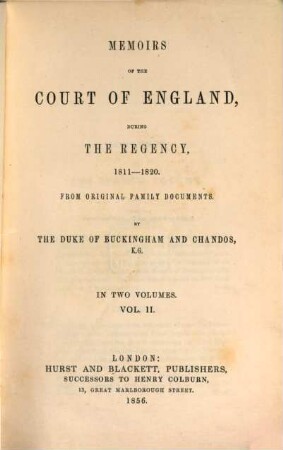 Memoirs of the Court of England, during the Regency, 1811- 1820 : From original Family Documents. In two volumes. 2