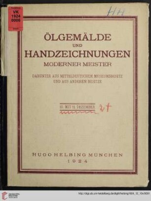 Ölgemälde und Handzeichnungen moderner Meister : darunter aus mitteldeutschem Museumsbesitz und aus anderem Besitze; Auktion in München in der Galerie Hugo Helbing, 10. und 11. Dezember 1924