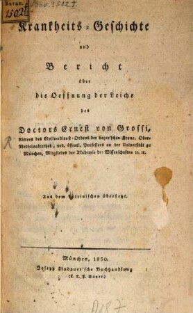 Krankheits-Geschichte und Bericht über die Öffnung der Leiche des Dr. Ernest von Grossi