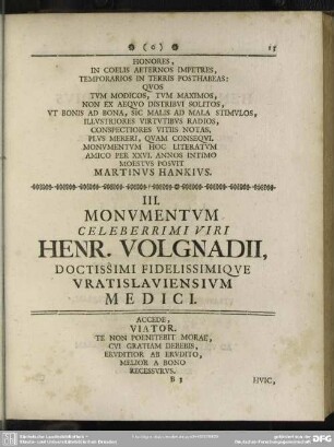 III. Monumentum Celeberrimi Viri Henr. Volgnadii, Doctissimi Fidelissimique Vratislaviensium Medici